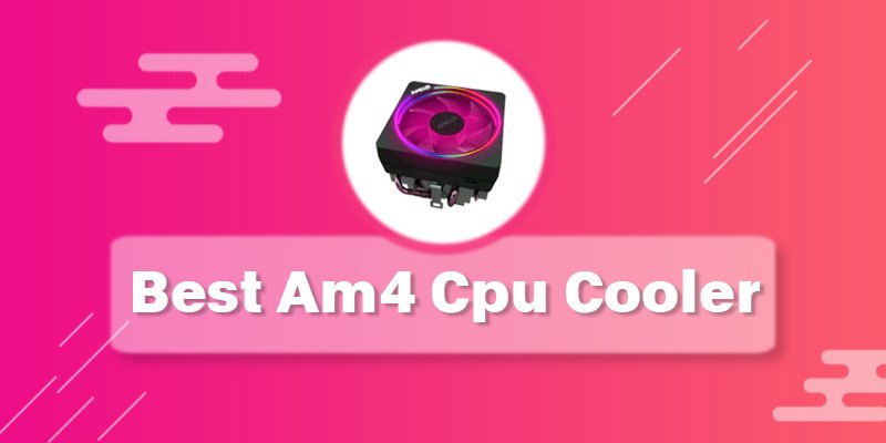 best am4 cpu cooler