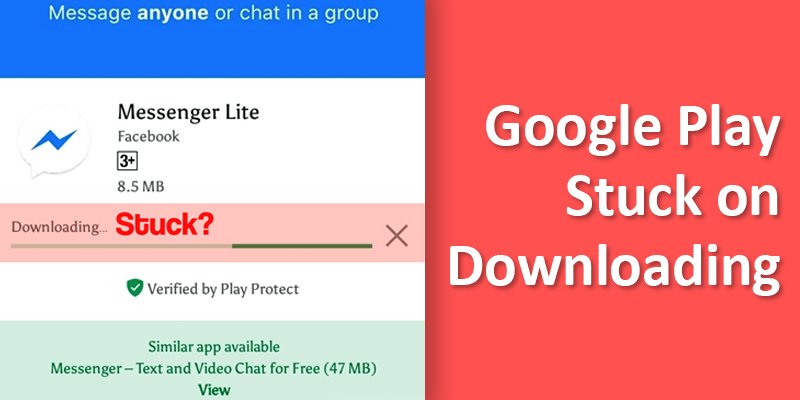 Google Play Stuck On Downloading
