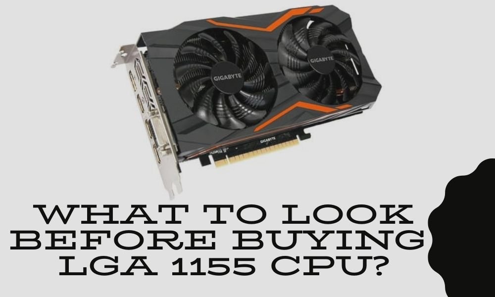 What To Look Before Buying LGA 1155 CPU