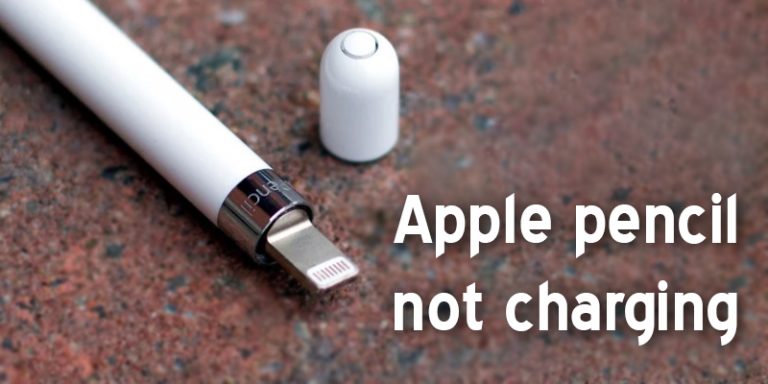 Apple Pencil Not Charging? Fix Your Pencil in Just 6 Steps - How Do I Stop Apple From Charging Me