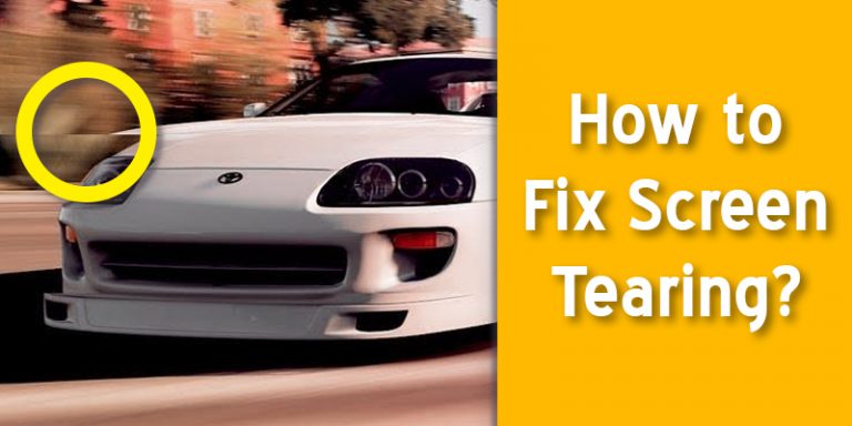 How to Fix Screen Tearing Smoothly: 3 Effective Methods