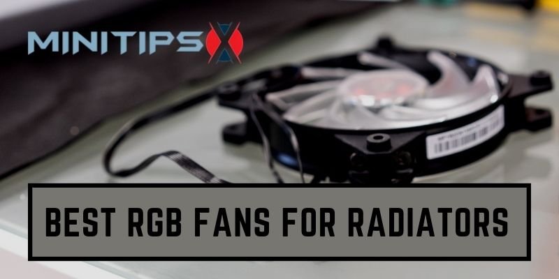 Best RGB Fans for Radiators