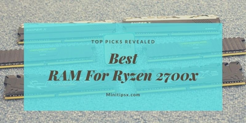 Best RAM For Ryzen 2700x