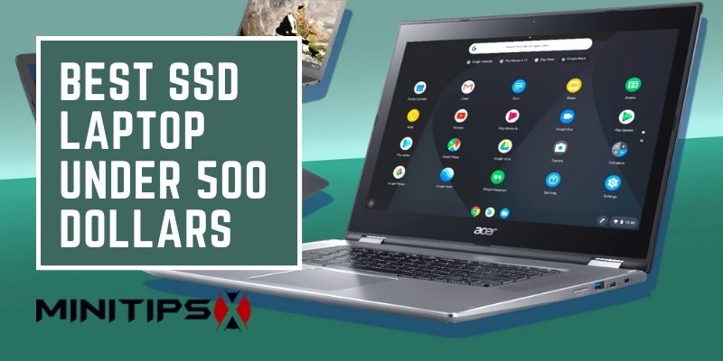 Best SSD Laptop Under 500 Dollars