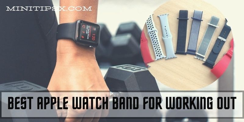 Best Apple Watch Band for Working Out