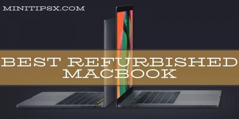 Best Refurbished MacBook - 5 Awesome Picks That Feels New!