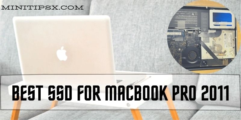 Best SSD for MacBook Pro 2011
