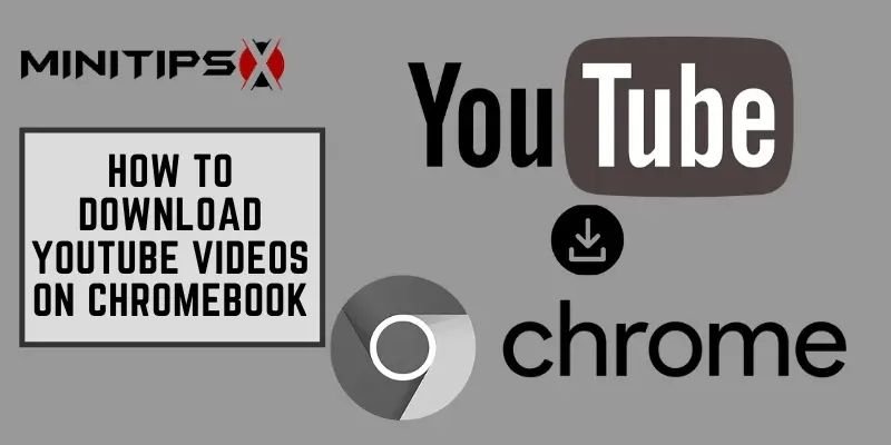 How to Download YouTube Videos on Chromebook